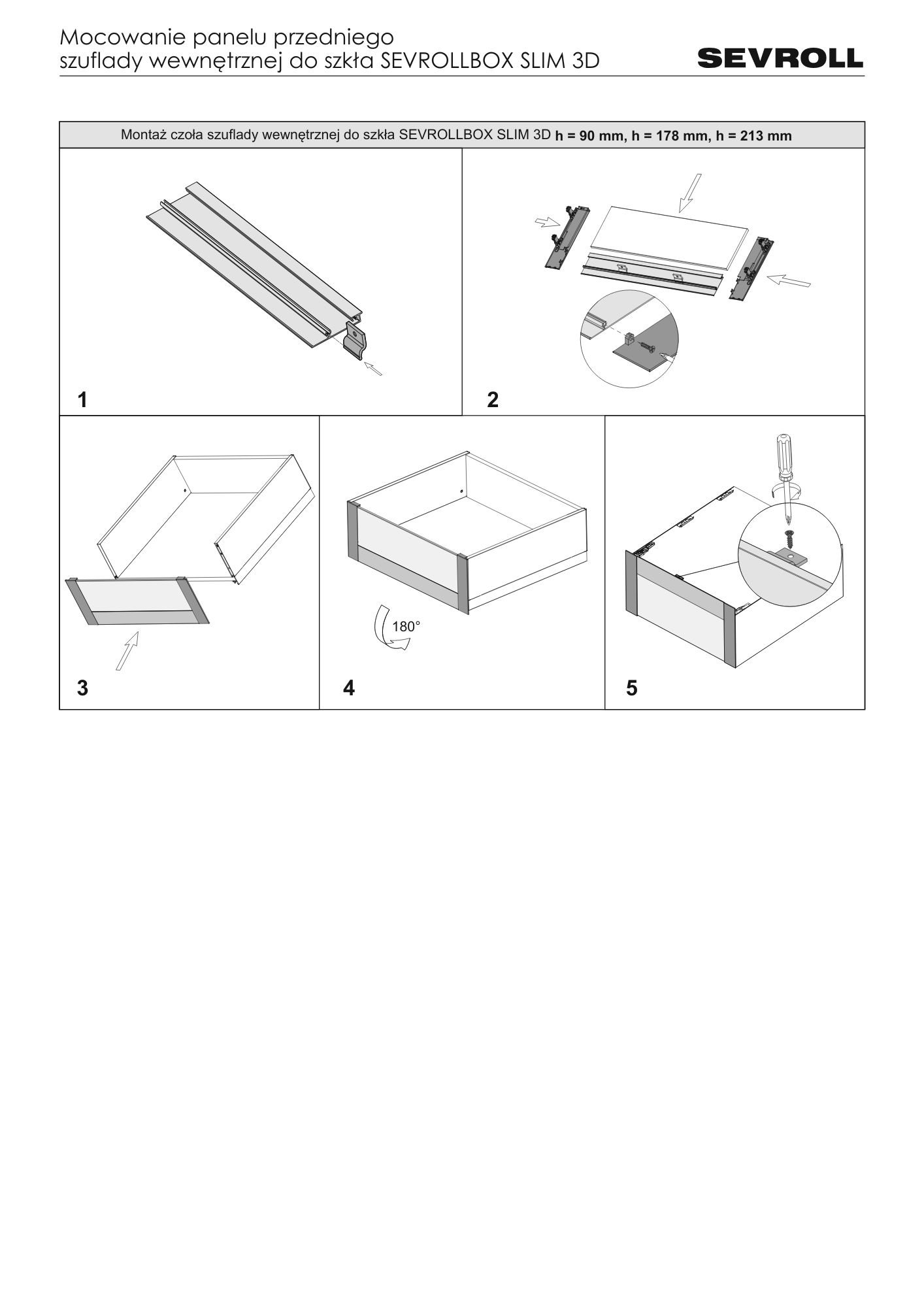 Instrukcja montażu Mocowanie panelu przedniego szuflady wewnętrznej do szkła SEVROLLBOX SLIM 3D h=178mm, grafit